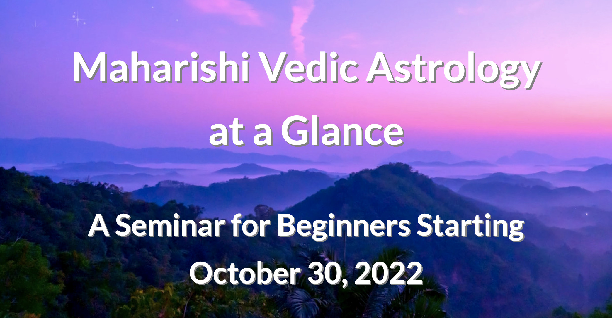 Maharishi Vedic Astrology at a Glance: A Seminar for Beginners, Starting October 30, 2022