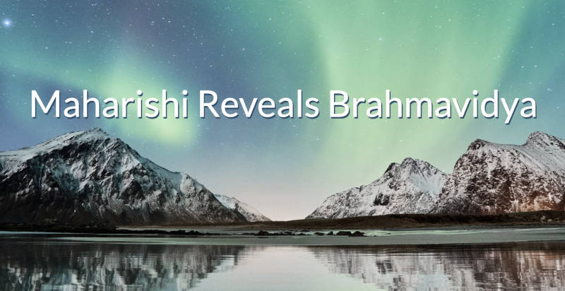 Maharishi Reveals Brahmavidya A New Course in the Total Knowledge 2.0 Series Starts September 12, 2023
